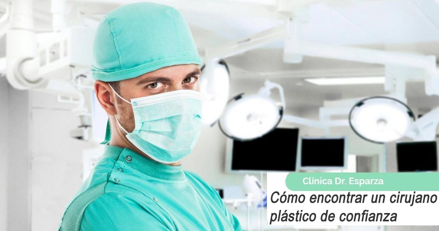 Cómo encontrar un buen cirujano plástico y de confianza